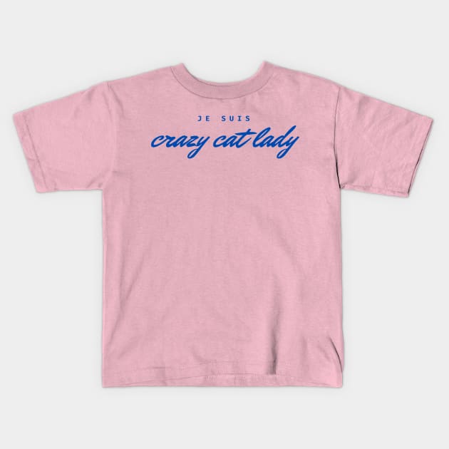 Je suis Crazy Cat Lady Kids T-Shirt by yourstruly